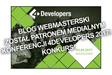 Blog Webmasterski został patronem medialnym konferencji 4Developers 2017! Konkurs!